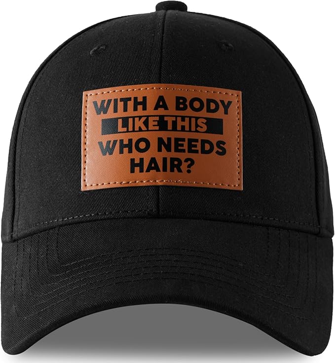 With Body Like This Who Needs Hair -  Faux Leather Patch Hat, Black